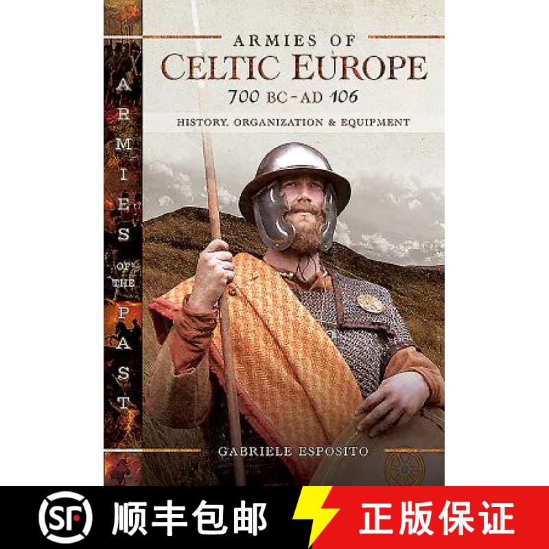 【3-4周达】Armies of Celtic Europe 700 BC to AD 106: History, Organization and Equipment [9781526730336]