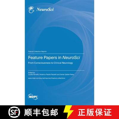 【3-4周达】Feature Papers in NeuroSci: From Consciousness to Clinical Neurology [9783036578460]