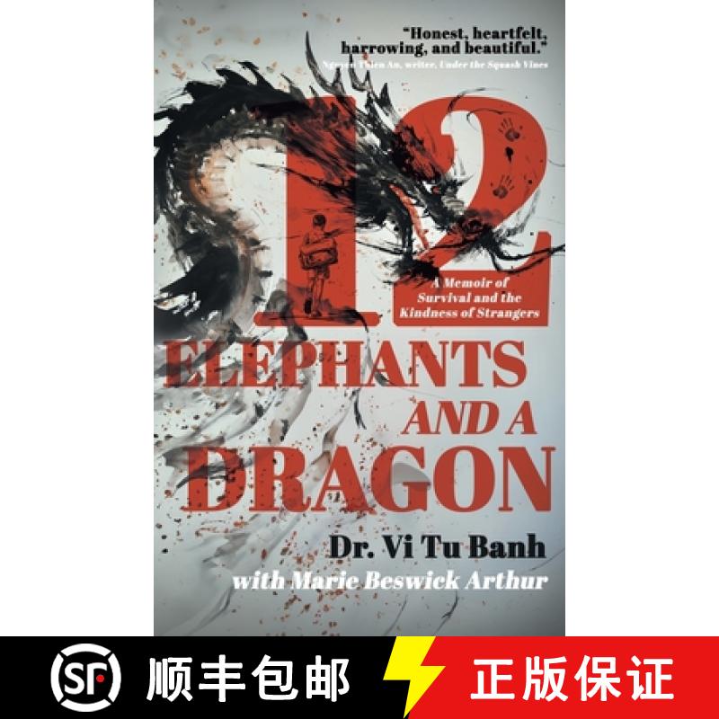 【2-3周达】12 Elephants and a Dragon: A Memoir of Survival and the Kindness of Strangers [9781990688263]