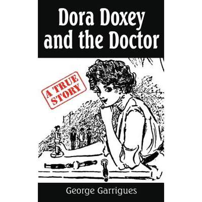 【4周达】Dora Doxey and the Doctor: Marriages, Morphine, and Murder [9781976802256]