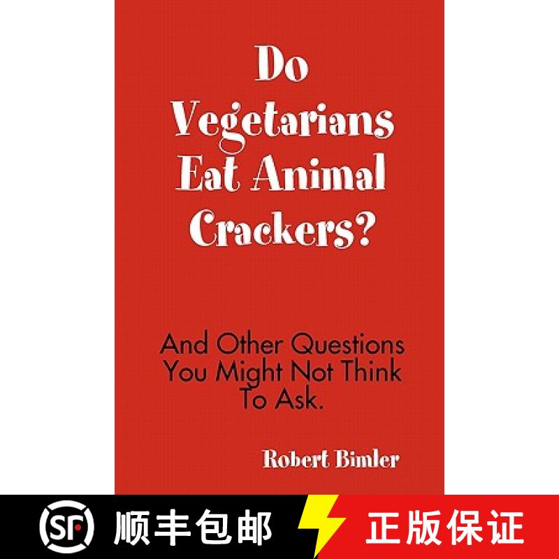 【2-3周达】Do Vegetarians Eat Animal Crackers?  And Other Questions You Might Not Think To Ask. [9780557022069]