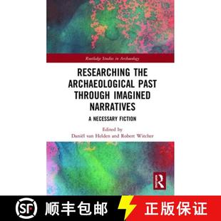 Researching 9781138303638 Fiction Imagined 4周达 Narratives Archaeological the Necessary Past Through