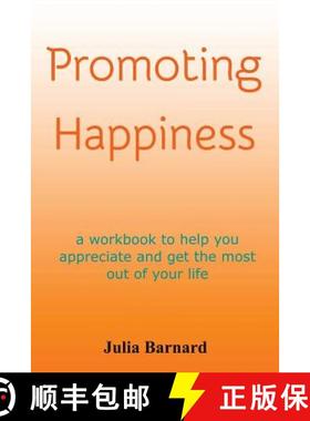 【3-4周达】Promoting Happiness: A workbook to help you appreciate and get the most out of your life [9780980759006]