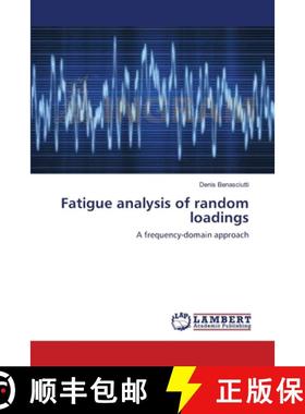 现货 Fatigue analysis of random loadings [9783659123702]