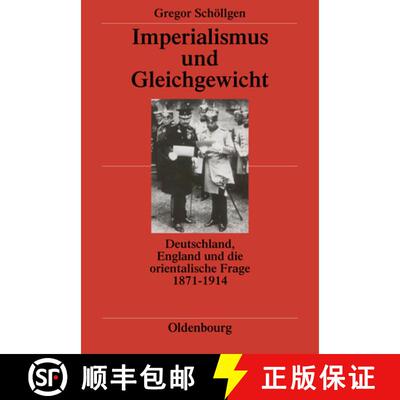 【3-4周达】精装 Imperialismus und Gleichgewicht – Deutschland, England und die orientalische Frage 1... [9783486520033]