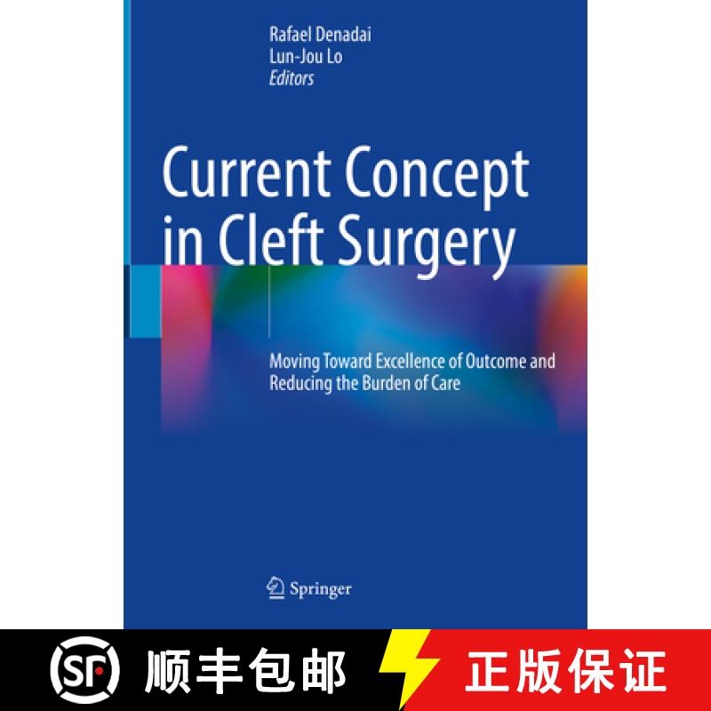 【3-4周达】Current Concept in Cleft Surgery: Moving Toward Excellence of Outcome and Reducing the Bur... [9789811931628]
