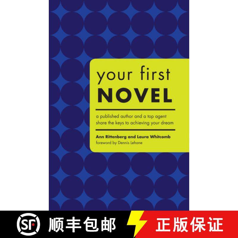 【3-4周达】Your First Novel: A Published Author and a Top Agent Share the Keys to Achieving Your Dream [9781582973883]
