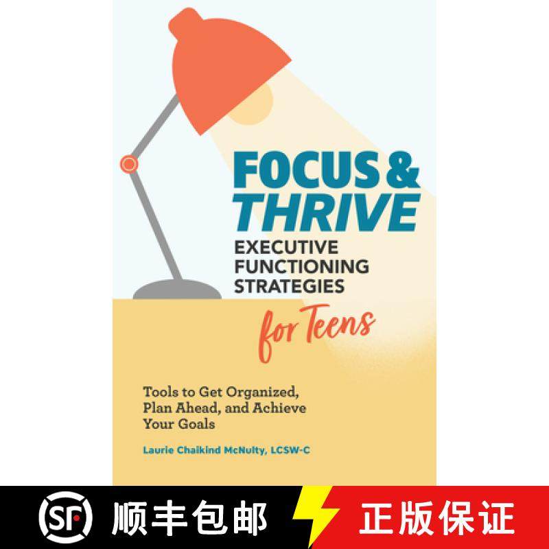 预订 Focus and Thrive: Executive Functioning Strategies for Teens: Tools to Get Organized, Plan Ahead... [9781647396510]