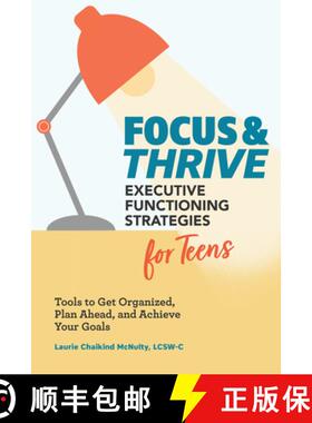 预订 Focus and Thrive: Executive Functioning Strategies for Teens: Tools to Get Organized, Plan Ahead... [9781647396510]