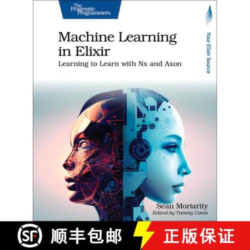 【3-4周达】Machine Learning in Elixir : Learning to Learn with Nx and Axon [9798888650349]
