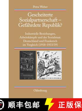 预订 Gescheiterte Sozialpartnerschaft – Gefährdete Republik?：Industrielle Beziehungen, Arbeitskäm... [9783486592146]