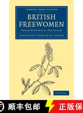 【3-4周达】British Freewomen: Their Historical Privilege - British Freewomen: Their Historical Privilege [9781108021968]