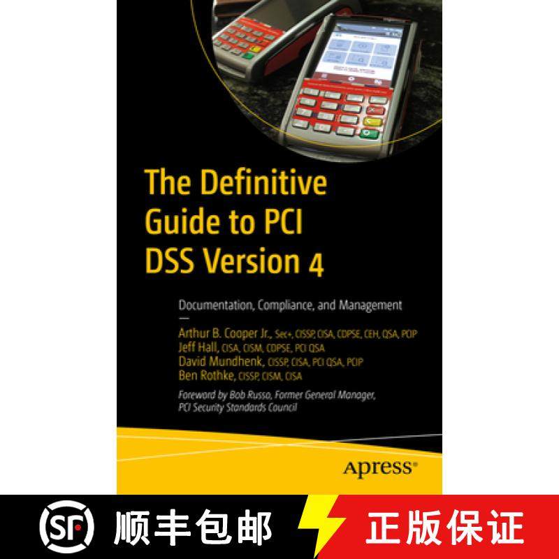 【3-4周达】The Definitive Guide to PCI DSS Version 4 : Documentation, Compliance, and Management [9781484292877]