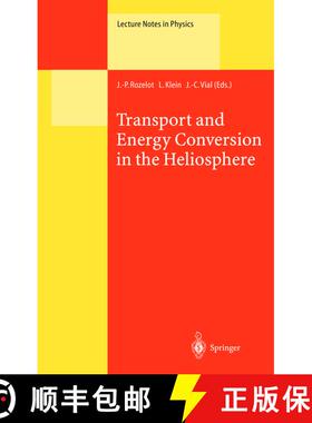 【3-4周达】Transport and Energy Conversion in the Heliosphere : Lectures Given at the CNRS Summer Sch... [9783662142653]