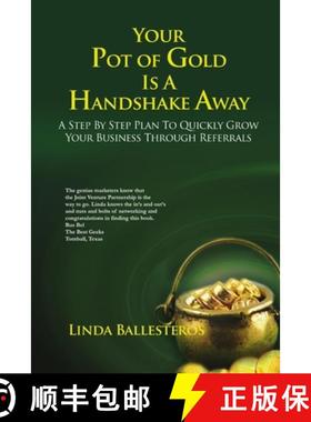 【3-4周达】Your Pot of Gold Is A Handshake Away: A Step By Step Plan To Quickly Grow Your Business Th... [9781105681752]