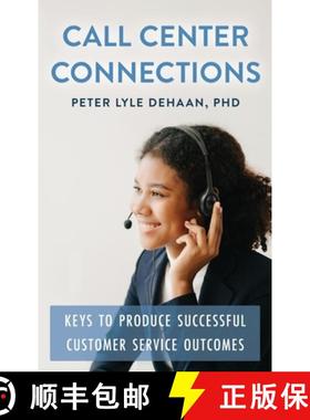 【3-4周达】Call Center Connections: Keys to Produce Successful Customer Service Outcomes [9798888090831]