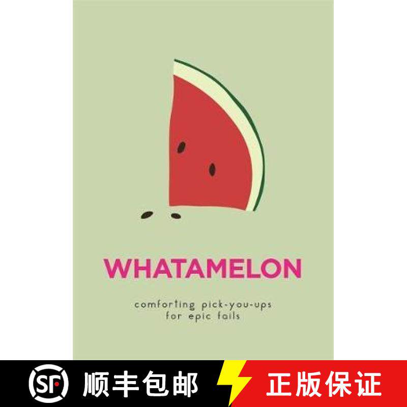 【3-4周达】Whatamelon: Comforting Pick-You-Ups for Epic Fails [9780753733653]