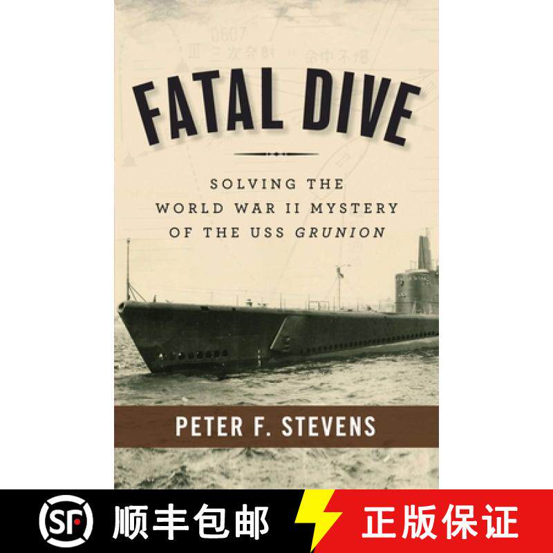 【3-4周达】Fatal Dive: Solving the World War II Mystery of the USS Grunion [9781596987678]