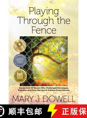 【3-4周达】Playing Through the Fence: Stories from 19 Women  Who Challenged Stereotypes,  Prejudice a... [9781595984746]