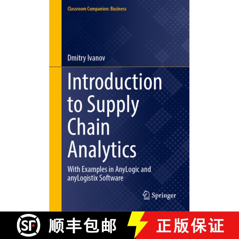 【3-4周达】Introduction to Supply Chain Analytics : With Examples in AnyLogic and anyLogistix Software [9783031512407]