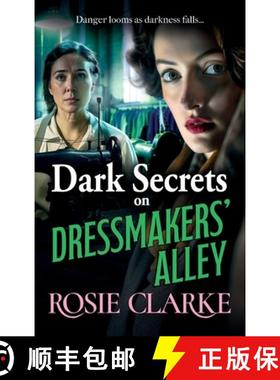 【3-4周达】Dark Secrets on Dressmakers' Alley: The BRAND NEW instalment in the gritty, historical sag... [9781785131585]