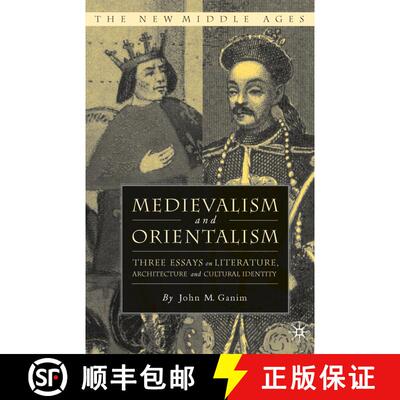 【3-4周达】Medievalism and Orientalism: Three Essays on Literature, Architecture and Cultural Identity [9780230602458]