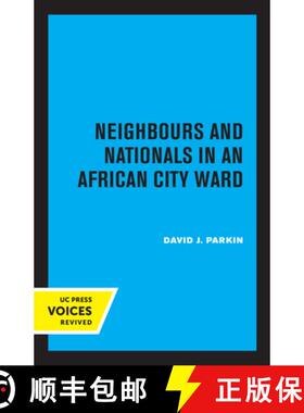 预订 Neighbours and Nationals in an African City Ward [9780520314375]