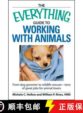 【3-4周达】The Everything Guide to Working with Animals: From dog groomer to wildlife rescuer - tons ... [9781598697865]