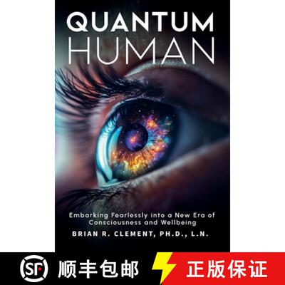 【3-4周达】精装 Quantum Human-Embarking Fearlessly Into A New Era Of Consciousness and Wellbeing [9781899694334]