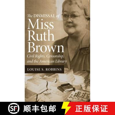 【3-4周达】The Dismissal of Miss Ruth Brown – Civil Rights, Censorship, and the American Library [9780806133140]