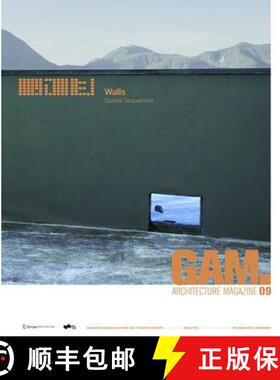 【3-4周达】GAM 09 Walls: Spatial Sequences：Architektonische Innovationen und neue Perspektiven auf R... [9783990435427]