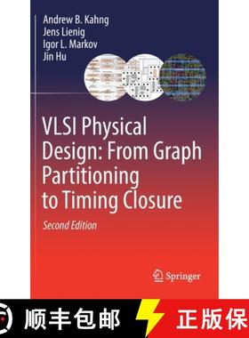 【3-4周达】VLSI Physical Design: From Graph Partitioning to Timing Closure [9783030964146]