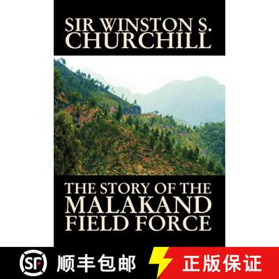 【3-4周达】The Story of the Malakand Field Force by Winston S. Churchill, World and Miltary History [9780809595600]