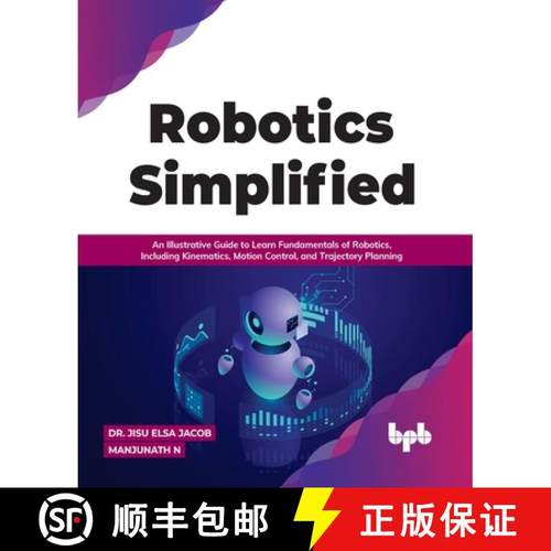 【3-4周达】Robotics Simplified: An Illustrative Guide to Learn Fundamentals of Robotics, Including Ki... [9789391030261]