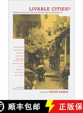 预订 Livable Cities?: Urban Struggles for Livelihood and Sustainability [9780520230255]
