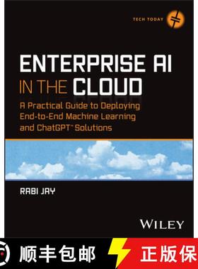 【3-4周达】Enterprise AI in the Cloud: A Practical Guide to Deploying End-To-End Machine Learning, Ch... [9781394213054]