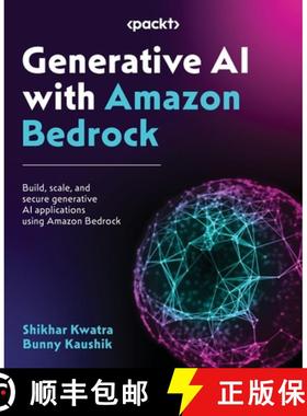 预订 Generative AI with Amazon Bedrock: Build, scale, and secure generative AI applications using Ama... [9781803247281]