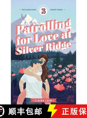 预订 Patrolling for Love at Silver Ridge: A Sweet Small Town Romance [9781954005082]