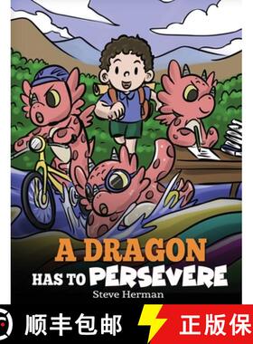 【3-4周达】A Dragon Has To Persevere: A Story About Perseverance, Persistence, and Not Giving Up [9781649161154]