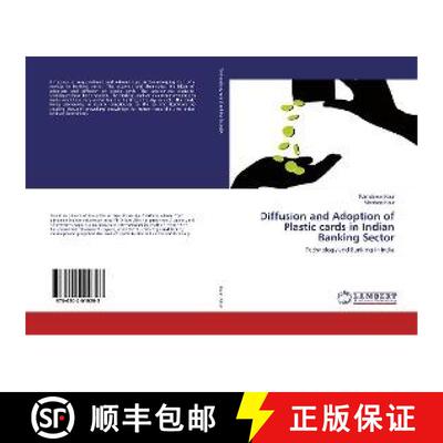 预订 Diffusion and Adoption of Plastic cards in Indian Banking Sector [9786202019293]