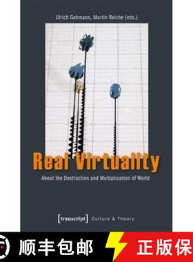 【3-4周达】Real Virtuality: About the Destruction and Multiplication of World [9783837626087]