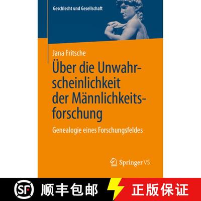 【3-4周达】Über die Unwahrscheinlichkeit der Männlichkeitsforschung : Genealogie eines Forschungsfe... [9783658433802]
