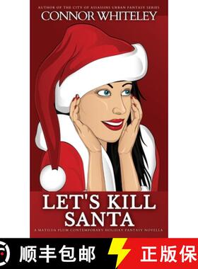 预订 Let's Kill Santa: A Matilda Plum Contemporary Holiday Fantasy Novella [9781917181945]