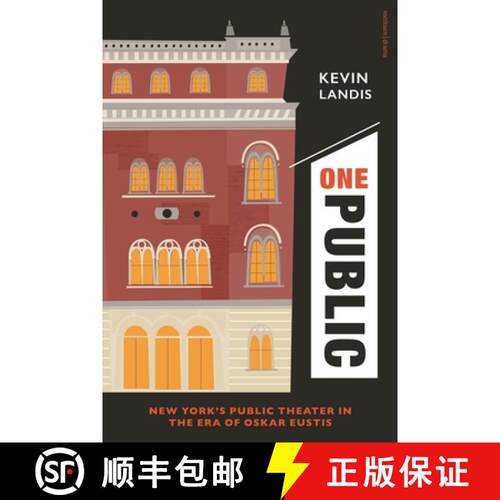 【3-4周达】One Public: New York’s Public Theater in the Era of Oskar Eustis [9781350283459]