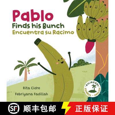 【3-4周达】Pablo Finds his Bunch / Pablo Encuentra su Racimo: A Bilingual English/Spanish Children's ... [9781962184007]