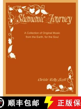 【3-4周达】Shamanic Journey: A Collection of Original Music from the Earth, for the Soul [9781387734337]