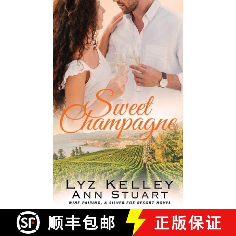 【3-4周达】Sweet Champagne: Wine Pairing, A Silver Fox Resort Second Chance Novel [9781948520119]