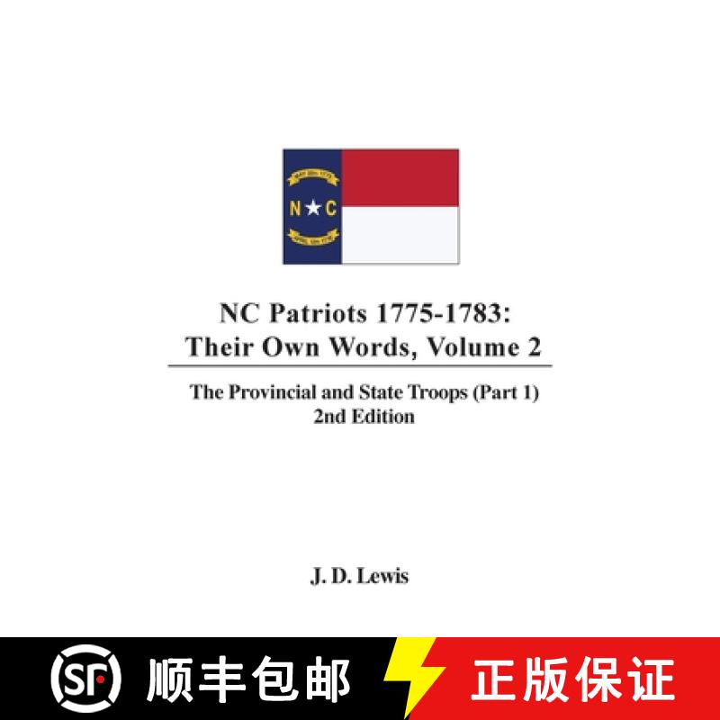 【3-4周达】NC Patriots 1775-1783: Their Own Words, Volume 2  The Provincial and State Troops (Part 1)... [9780997190755]