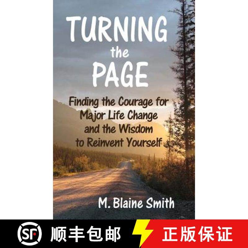 预订 Turning the Page: Finding the Courage for Major Life Change and the Wisdom to Reinvent Yourself [9780692390115]