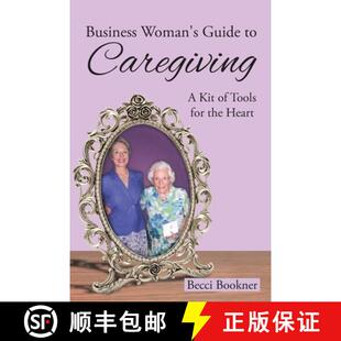 【3-4周达】Business Woman's Guide to Caregiving: A Kit of Tools for the Heart [9798893152241]